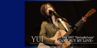 YUI y2nd Tour 2007gSpringJumph`CAN'T BUY MY LOVE`zi2007.06.19j